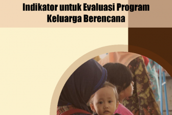 BUKU PEGANGAN INDIKATOR UNTUK EVALUASI PROGRAM KELUARGA BERENCANA BUKU PEGANGAN INDIKATOR UNTUK EVALUASI PROGRAM KELUARGA BERENCANA
